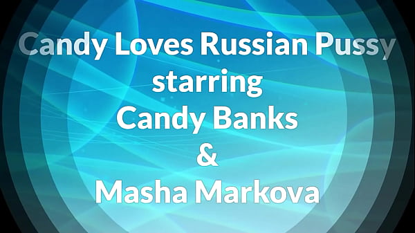 Candy loves Masha’s Russian pussy remastered trailer
